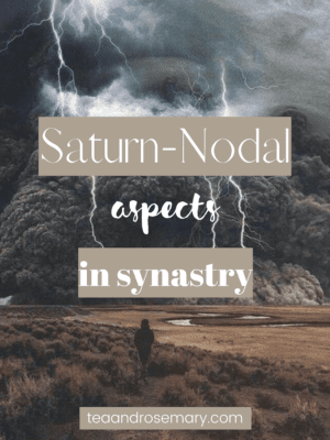 Saturn-Nodal Aspects In Synastry | Tea & Rosemary