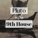 pluto in the 9th house explained